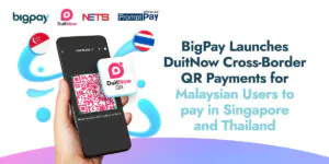 bigpay cross border duitnow thailand singapore nets promptpay